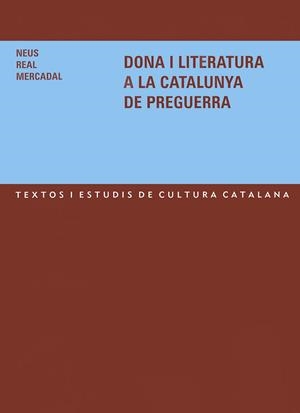 DONA I LITERATURA A LA CATALUNYA DE PREGUERRA | 9788484157793 | REAL MERCADAL, NEUS
