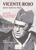 VICENTE ROJO. RETRATO DE UN GENERAL REPUBLICANO | 9788483104552 | ANDRES ROJO, JOSE