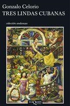 TRES LINDAS CUBANAS (ANDANZAS) | 9788483103371 | CELORIO, GONZALO