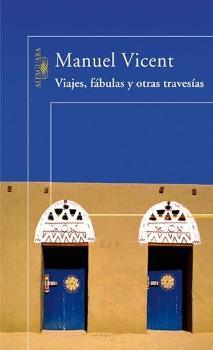 VIAJES, FABULAS Y OTRAS TRAVESIAS (NARRATIVA) EXTRA | 9788420470436 | VICENT, MANUEL