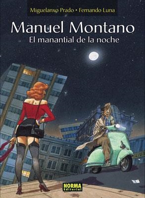 MANUEL MONTANO. EL MANANTIAL DE LA NOCHE (COMIC) T/D | 9788498147544 | PRADO, MIGUELANXO / LUNA, FERNANDO
