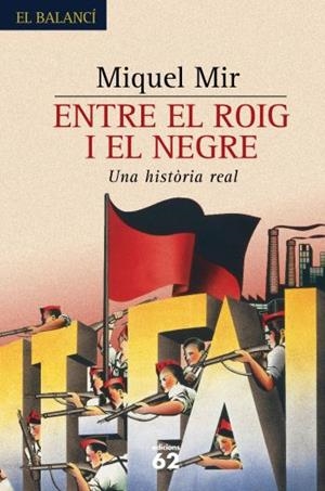 ENTRE EL ROIG I EL NEGRE. UNA HISTORIA REAL (BALANCI) | 9788429758597 | MIR, MIQUEL