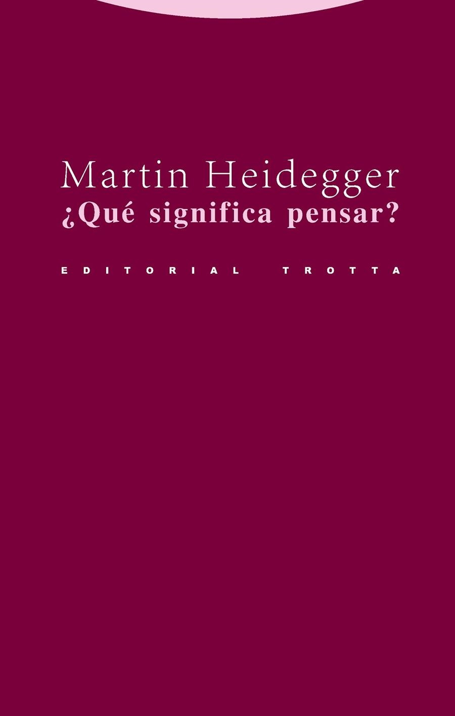 QUE SIGNIFICA PENSAR? | 9788481647884 | HEIDEGGER, MARTIN (1889-1976)