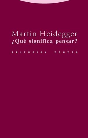 QUE SIGNIFICA PENSAR? | 9788481647884 | HEIDEGGER, MARTIN (1889-1976)