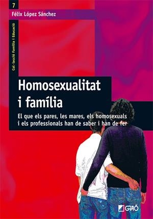 HOMOSEXUALITAT I FAMILIA (FAMILIA I EDUCACIO) | 9788478274468 | LOPEZ SANCHEZ, FELIX