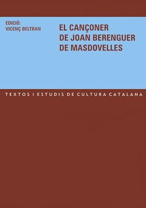 CANÇONER DE JOAN BERENGUER DE MASDOVELLES, EL (TEXTOS I ESTU | 9788484157892 | BELTRAN, VICENÇ