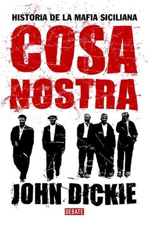 COSA NOSTRA. HISTORIA DE LA MAFIA SICILIANA (T/D) | 9788483066638 | DICKIE, JOHN