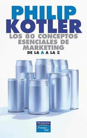 80 CONCEPTOS ESENCIALES DE MARKETING, LOS (PEARSON) | 9788420540115 | KOTLER, PHILIP