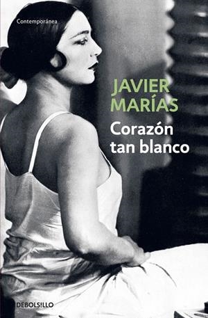 CORAZON TAN BLANCO  -DEBOLSILLO- | 9788483461402 | MARIAS, JAVIER
