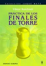 PRACTICAS DE FINALES DE TORRE   -JAQUE MATE- | 9788425516856 | KORCHNOI,VIKTOR
