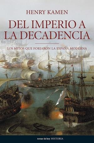 DEL IMPERIO A LA DECADENCIA | 9788484606062 | HENRY KAMEN