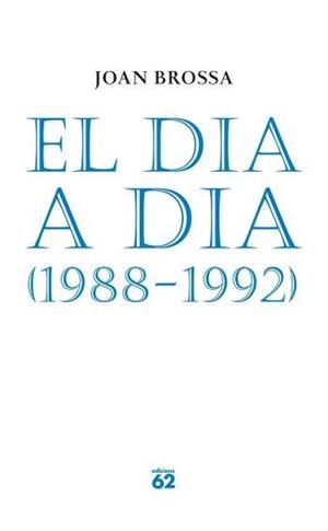 EL DIA A DIA 1988-1992 | 9788429758153 | BROSSA,JOAN