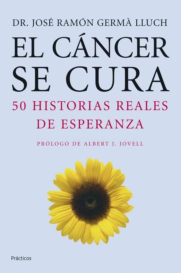 CANCER SE CURA. 50 HISTORIAS REALES DE ESPERANZA | 9788408068327 | GERMA LLUCH, DR.JOSE RAMON
