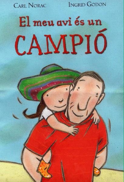 MEU AVI ES UN CAMPIO, EL | 9788495987419 | NORAC,CARL/GODON,INGRID
