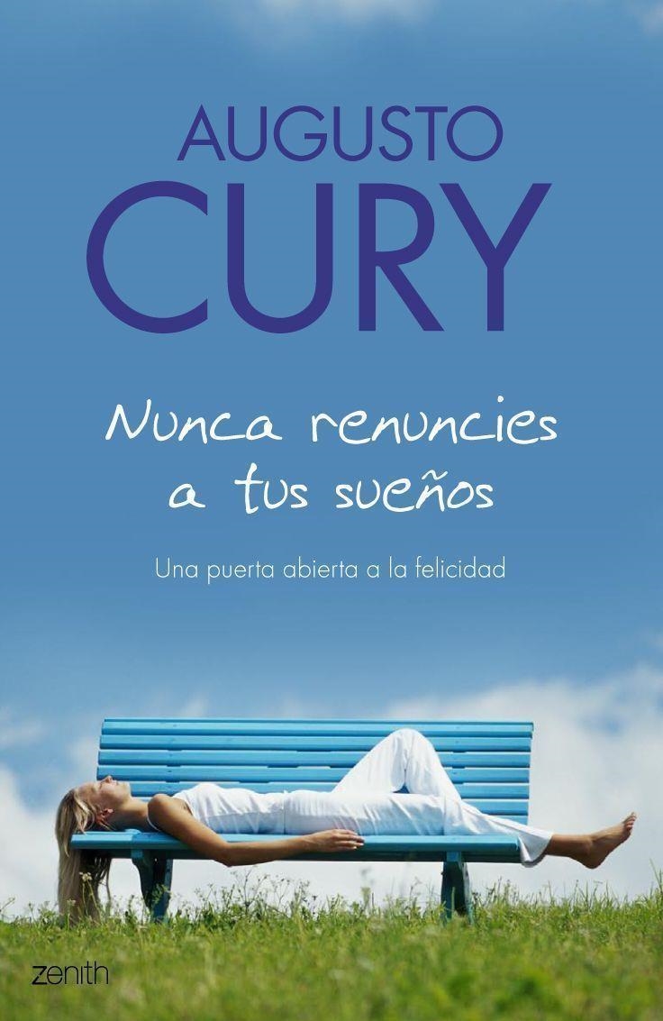 NUNCA RENUNCIES A TUS SUEÑOS | 9788408063506 | CURY,AUGUSTO