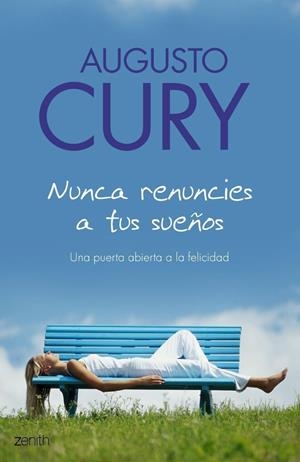 NUNCA RENUNCIES A TUS SUEÑOS | 9788408063506 | CURY,AUGUSTO