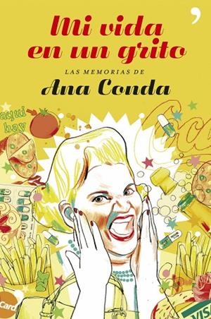 MI VIDA EN UN GRITO.LOS MEMORIAS DE ANA CONDA | 9788484606208