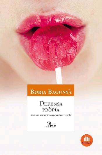 DEFENSA PRÒPIA  -PREMI MERCE RODOREDA 2006- | 9788484379478 | BAGUNYA,BORJA