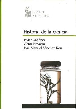 HISTORIA DE LA CIENCIA (GRAN AUSTRAL) T/D | 9788467023343 | ORDOÑEZ, JAVIER - NAVARRO, VICTOR - SANCHEZ RON, J