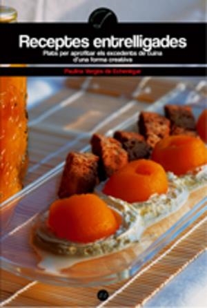 RECEPTES ENTRELLIGADES (CULLEROT) | 9788497912518 | VERGÉS DE ECHENIQUE, PAULINA
