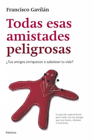 TODAS ESAS AMISTADES PELIGROSAS (PRACTICOS) | 9788408070320 | GAVILA, FRANCISCO