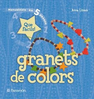 GRANETS DE COLORS (MANUALITATS EN 5 PASSOS)  -QUE FACILS- | 9788434229051 | LLIMOS,ANNA
