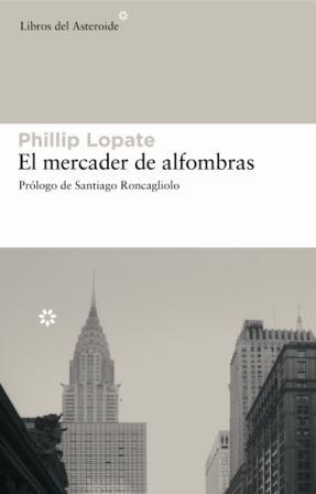 MERCADER DE ALFOMBRAS | 9788493501877 | LOPATE, PHILLIP (1943- )