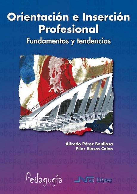 ORIENTACION E INSERCION PROFESIONAL : FUNDAMENTOS Y TENDENCI | 9788476426524 | BLASCO CALVO, PILAR