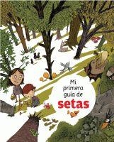 MI PRIMERA GUIA DE SETAS | 9788424628277