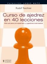 CURSO DE AJEDREZ EN 40 LECCIONES | 9788425517372 | TESCHNER, RUDOLF PICATOSTE VERDEJO, SERGIO TR.