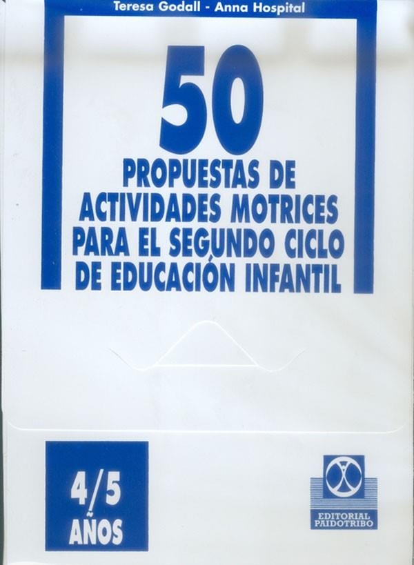 50 PROPUESTAS DE ACTIVIDADES MOTRICES PARA EL 2º CICLO DE ED | 9788480194723 | GODALL CASTELL, TERESA  ;  HOSPITAL, ANNA