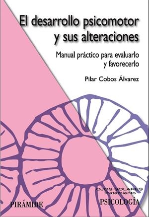 DESARROLLO PSICOMOTOR Y SUS ALTERACIONES (OJOS SOLARES) | 9788436821352 | COBOS ÁLVAREZ, PILAR