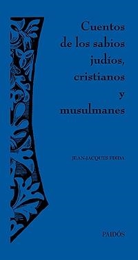 CUENTOS DE LOS SABIOS JUDIOS CRISTIANOS Y MUSULMANES | 9788449320712 | FDIDA,JEAN-JAQUES