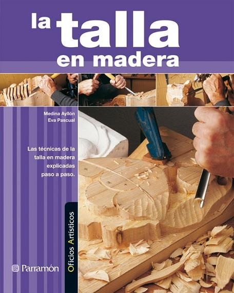 TALLA EN MADERA (OFICIOS ARTISTICOS) | 9788434228887 | MEDINA AYLLON, JUAN MARIA