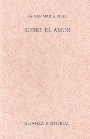 SOBRE EL AMOR (ALIANZA-3432531) | 9788420687315 | RILKE, RAINER Mª