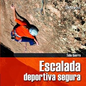 ESCALADA DEPORTIVA SEGURA (DESNIVEL) | 9788498291131 | GUERRA, TOÑO