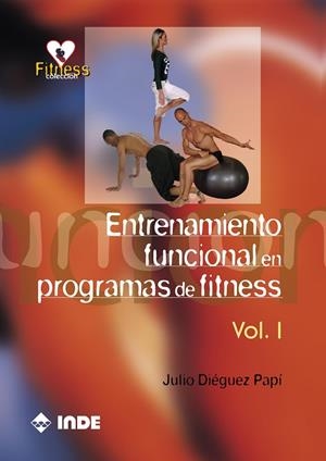 ENTRENAMIENTO FUNCIONAL DE PROGRAMAS DE FITNESS VOL.1 | 9788497291040 | DIEGUEZ PAPI, JULIO