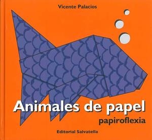 ANIMALES DE PAPEL (PAPIROFLEXIA) | 9788484124467 | PALACIOS, VICENTE