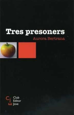 TRES PRESONERS CEJ-7 | 9788473291262 | BERTRANA, AURORA