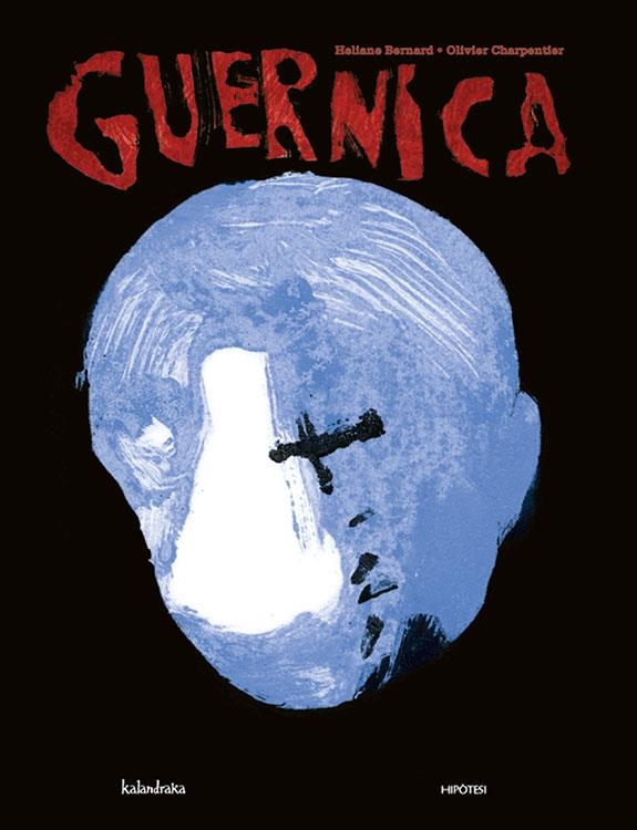 GUERNICA (CATALA) (KALANDRAKA/HIPOTESI) | 9788493591236 | BERNARD, HELIANE - CHARPENTIER, OLIVIER