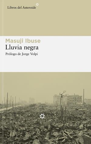 LLUVIA NEGRA (LIBROS DEL ASTEROIDE) | 9788493544836 | IBUSE, MASUJI (1898-1993 )