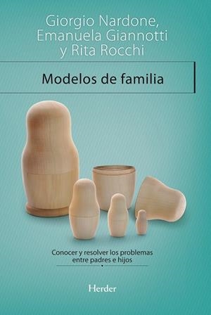 MODELOS DE FAMILIA : CONOCER Y RESOLVER LOS PROBLEMAS ENTRE | 9788425423321 | NARDONE, GIORGIO (1958- )