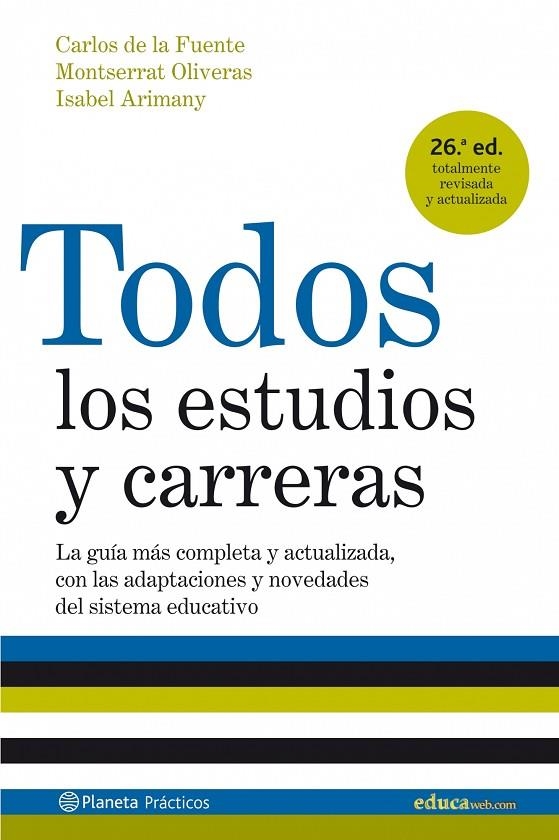 TODOS LOS ESTUDIOS Y CARRERAS (EDICIÓN 2007 ACTUAL-PRACTICOS | 9788408071389 | DE LA FUENTE, CARLOS - OLIVERAS - ARIMANY