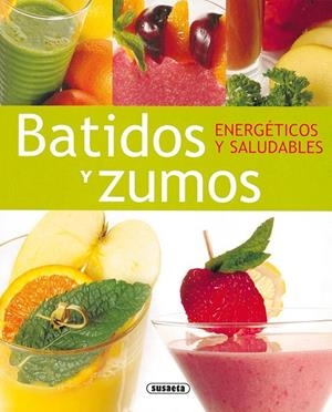 BATIDOS Y ZUMOS ENERGETICOS SALUDABLES (RINCON DEL PALADAR) | 9788430563241
