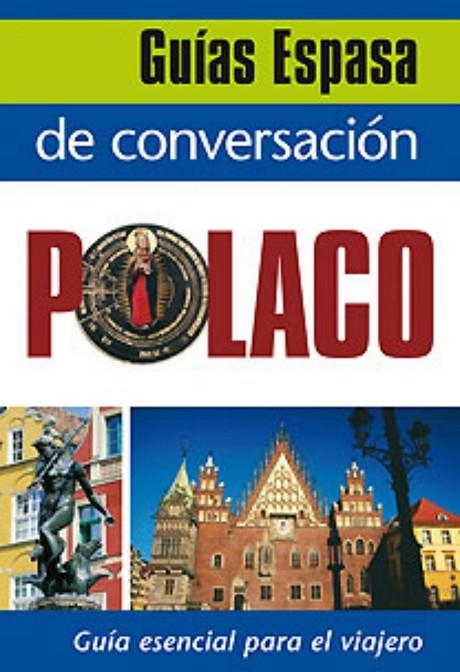 POLACO (GUIA CONVERSACION-ESPASA) | 9788467027488
