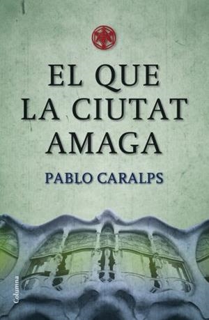 EL QUE LA CIUTAT AMAGA (CLASSICA) T/D | 9788466409100 | CARALPS, PABLO