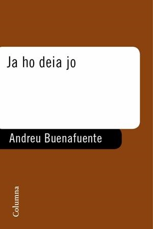JA HO DEIA JO -ELS MONOLEGS DE LA SEXTA- | 9788466408943 | BUENAFUENTE, ANDREU