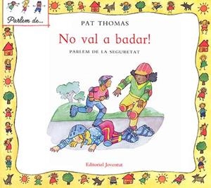 NO VAL A BADAR! (PARLEM DE...) | 9788426136503 | THOMAS, PAT