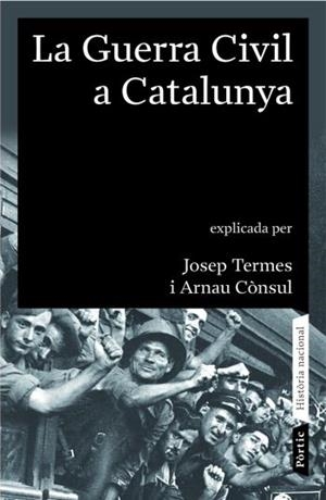 GUERRA CIVIL A CATALUNYA 1936-1939,LA | 9788498090413 | TERMES,JOSEP/CONSUL,ARNAU