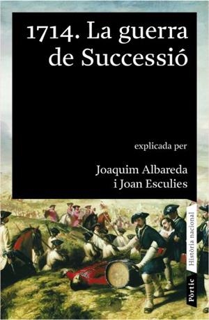 1714.LA GUERRA DE SUCCESSIO | 9788498090390 | ALBAREDA,JOAQUIM/ESCULIES,JOAN